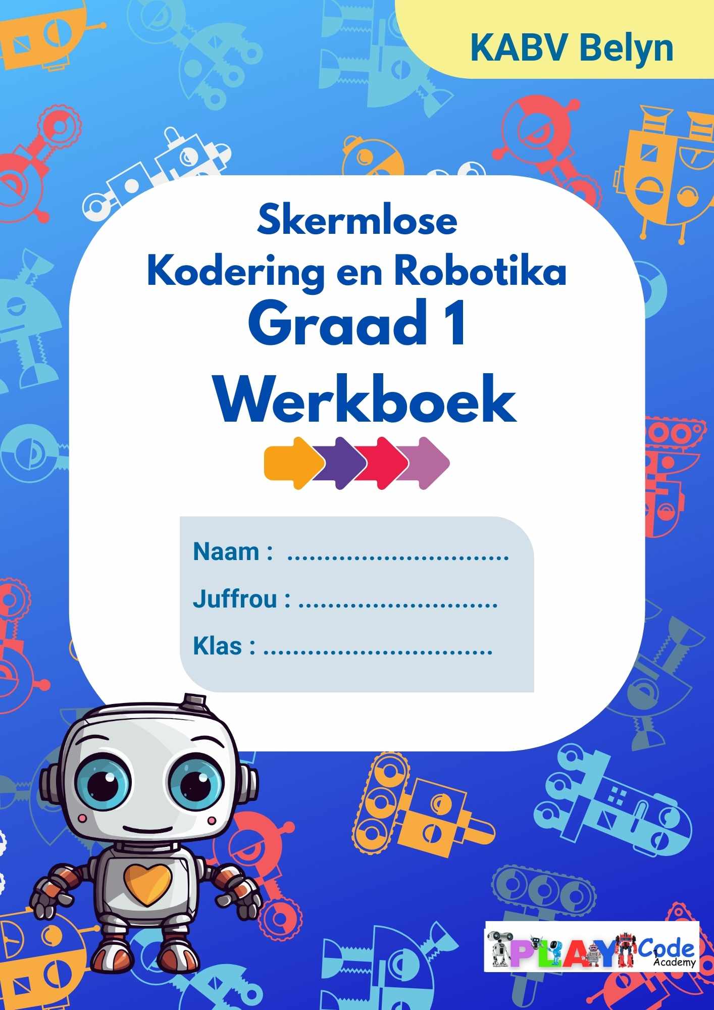 Gr 1 Werkboek -  Kodering & Robotika