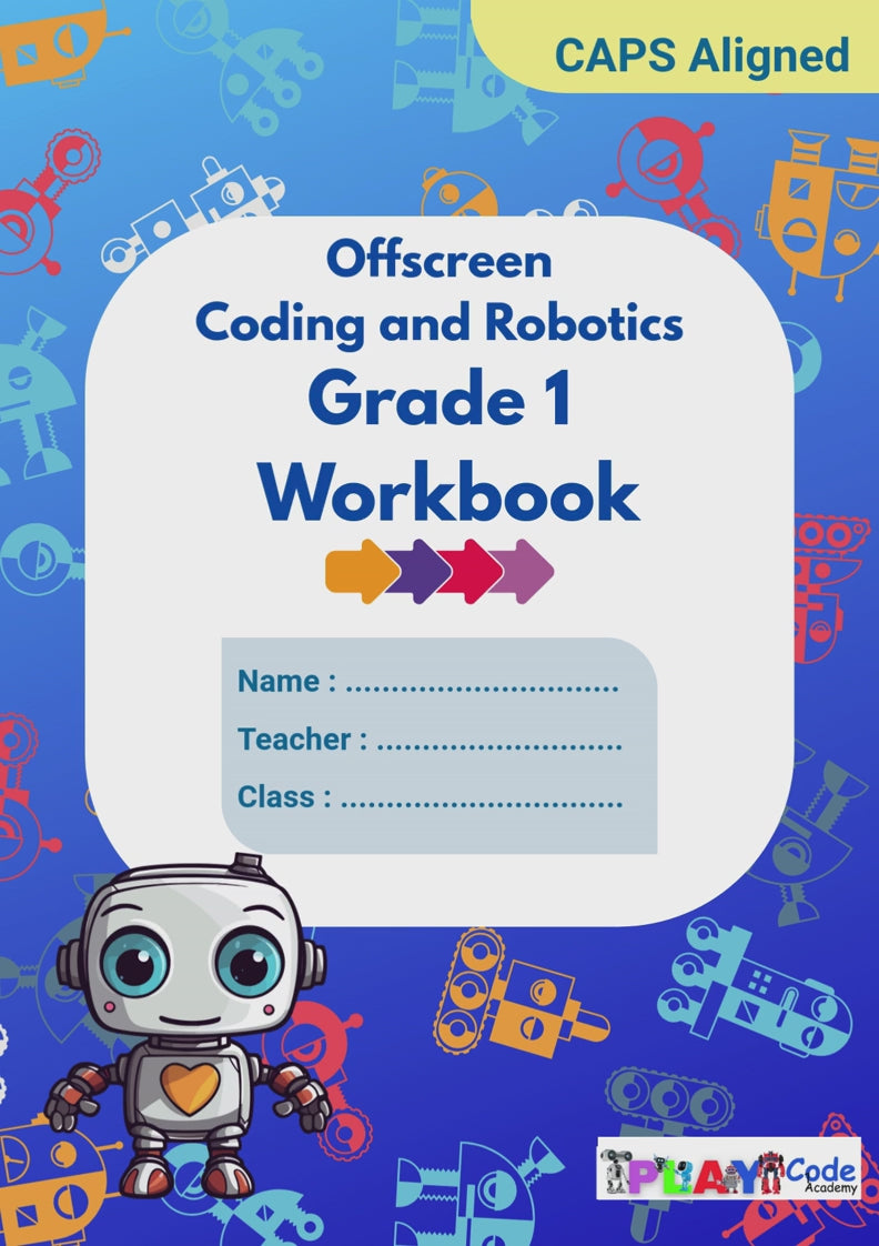 Grade 1 Coding & Robotics Workbook - CAPS Aligned E-File